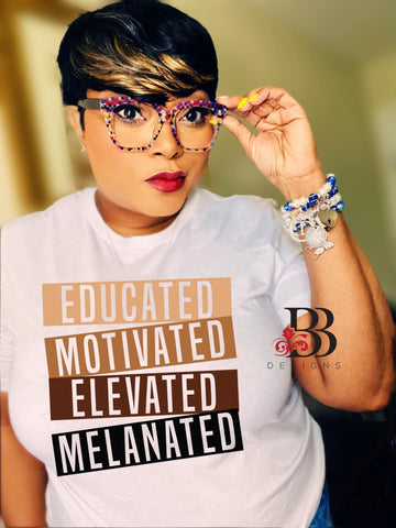 Educated, Motivated, Elevated, Melanated