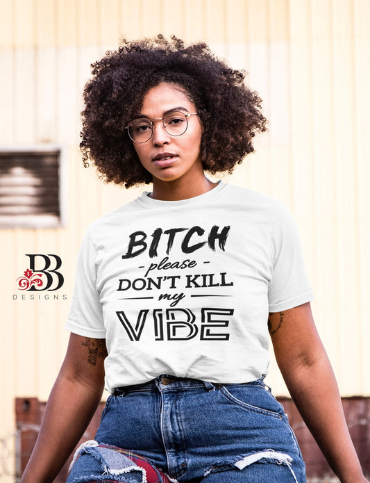 Please Don't Kill My Vibe