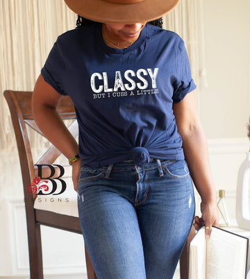 Classy But I Cuss A Little!